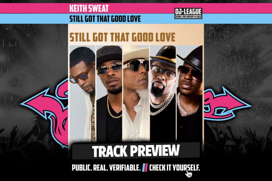 Keith Sweat ft. King George, Calvin Richardson, Cupid & Roi Chip Anthony - Still Got That Good Love - HipHop & R&B DJ Track Featured Image