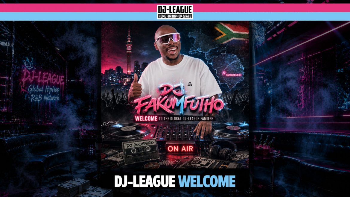 DJ-LEAGUE.NET | DJ-League welcomes DJ Fakumfutho – HipHop & R&B Community
