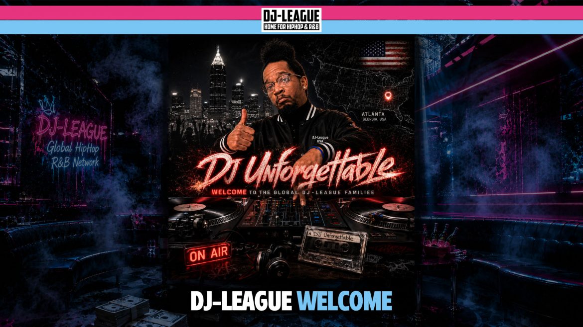 DJ-LEAGUE.NET | DJ-League welcomes DJ Unforgettable – HipHop & R&B Community