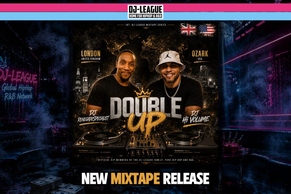 DJ-LEAGUE.NET | Double Up #08 - DJ RenegadeSpecialist (UK) & DJ Hi Volume (USA)