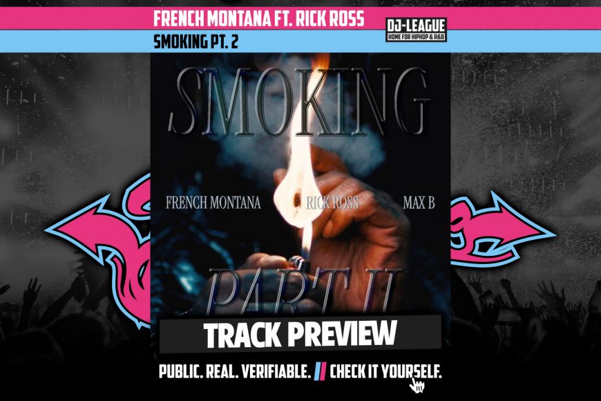 French Montana ft. Max B & Rick Ross - Smoking Pt. 2 - HipHop & R&B DJ Track Featured Image