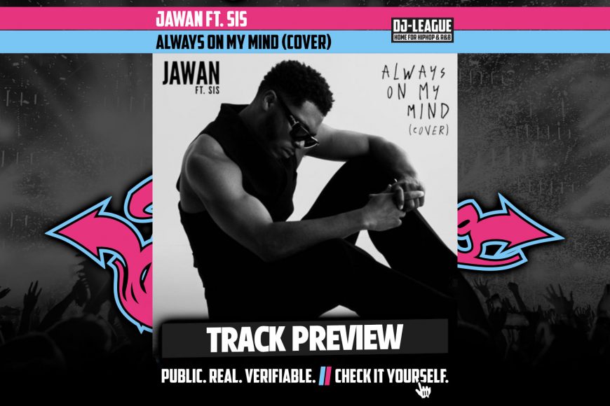 Jawan ft. Sis - Always On My Mind (Cover) - HipHop & R&B DJ Track Featured Image