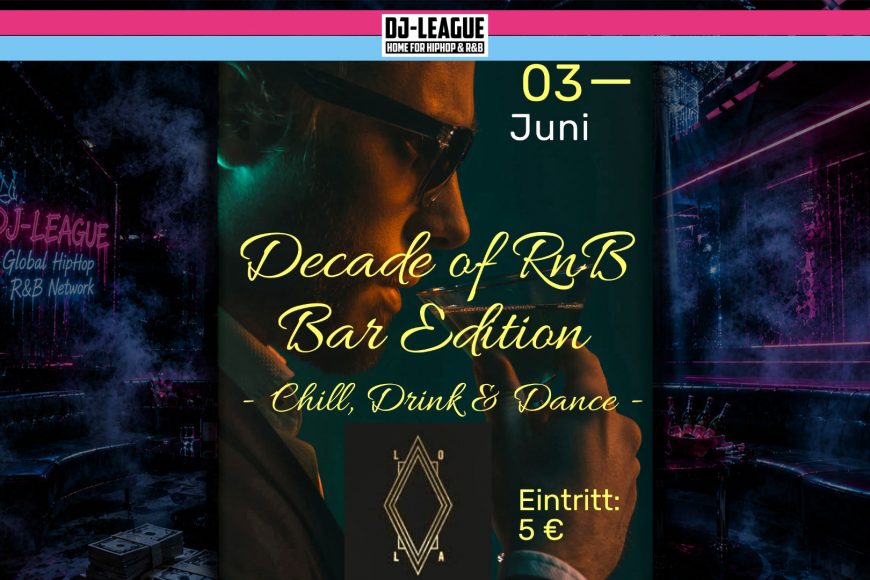 DJ-LEAGUE.NET | Decade Of R&B - Bar Edition – R&B Event in Munich (GER)