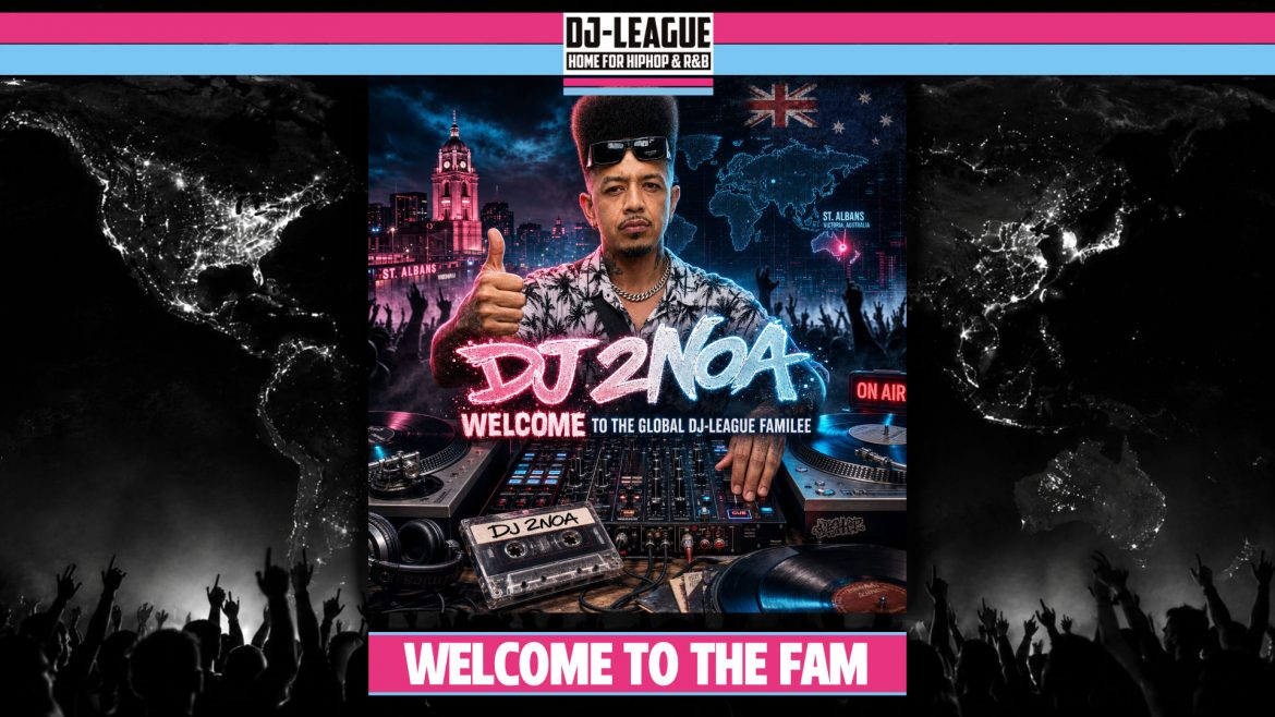 DJ-LEAGUE.NET | DJ-League welcomes DJ 2NOA – HipHop & R&B Community