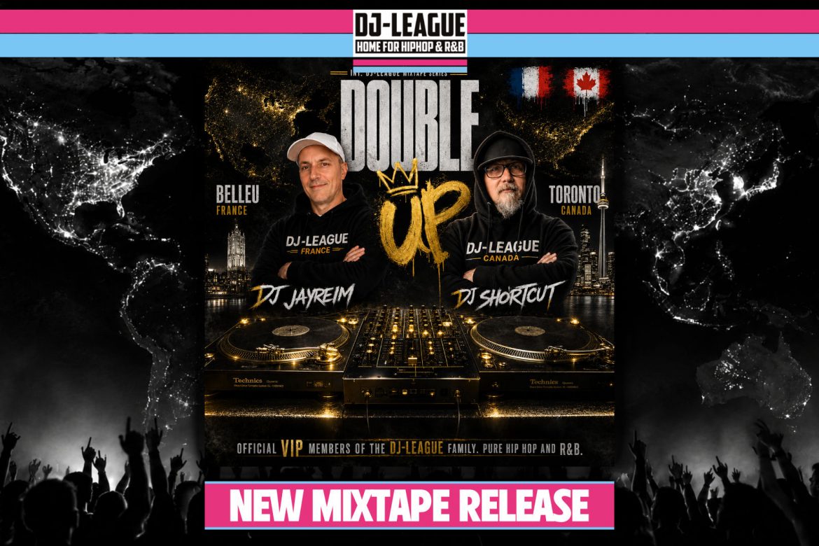 DJ-LEAGUE.NET | Double Up #10 - DJ Jayreim (FRA) & DJ Shortcut (CAN)