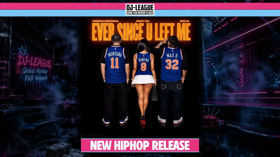 French Montana ft. Remy Ma & Max B - Ever Since You Left Me (Big Bronx Remix) - HipHop DJ Track