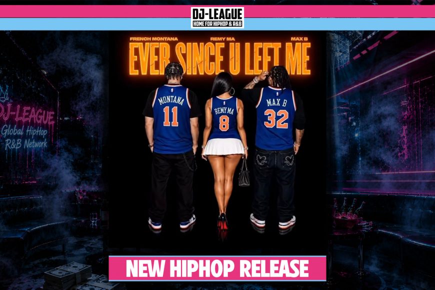 French Montana ft. Remy Ma & Max B - Ever Since You Left Me (Big Bronx Remix) - HipHop DJ Track