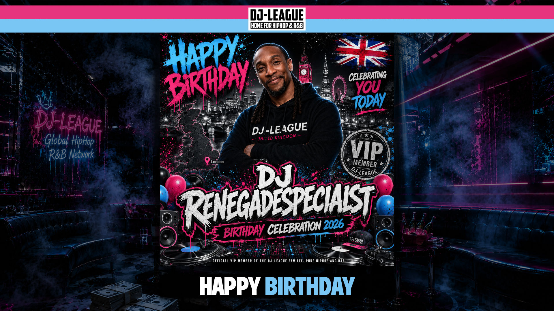 Happy Birthday DJ RenegadeSpecialist – VIP DJ-League Member Birthday Tribute