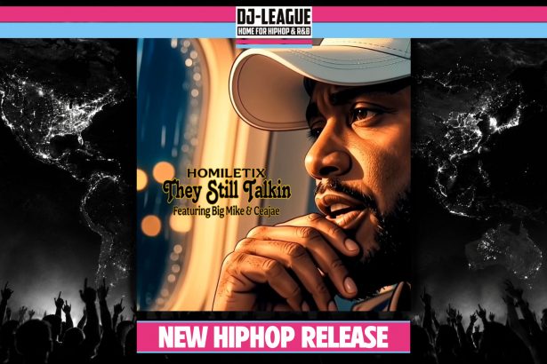 DJ-LEAGUE.NET | Homiletix ft. Big Mike & Ceajae - They Still Talkin
