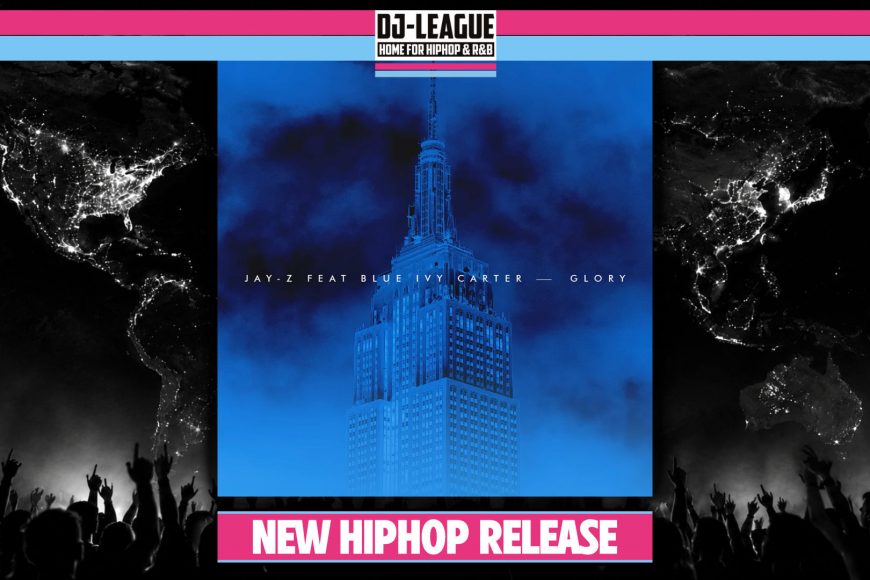 DJ-LEAGUE.NET | Jay-Z ft. Blue Ivy Carter - Glory - HipHop Track