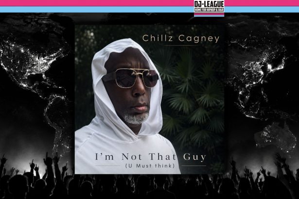 DJ-LEAGUE.NET | Chillz Cagney - I'm Not That Guy (U Must Think) - HipHop Track