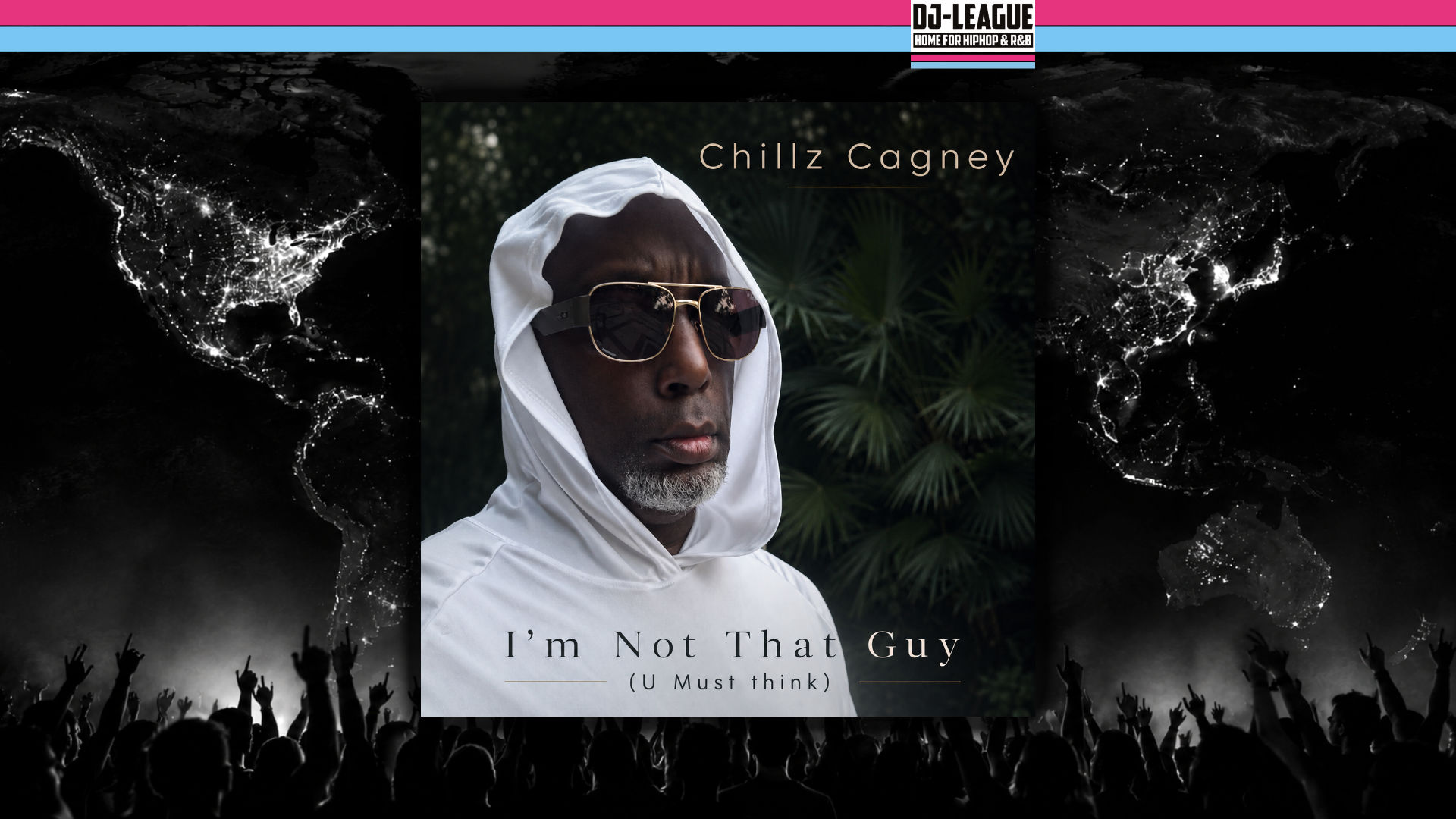 Chillz Cagney – I’m Not That Guy (U Must Think)